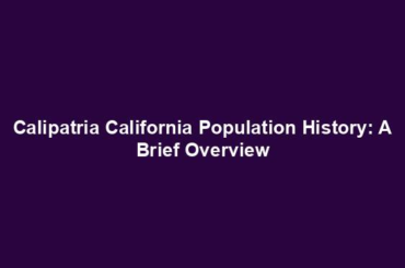 Calipatria California Population History: A Brief Overview