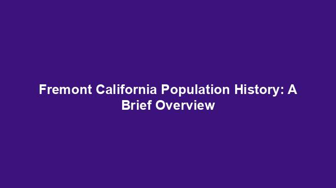FREMONT CALIFORNIA CA PROFILE POPULATION MAPS REAL ESTATE visual data 2